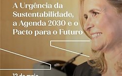 Dia 12 de maio, “A Urgncia da Sustentabilidade, a Agenda 2030 e o Pacto para o Futuro”