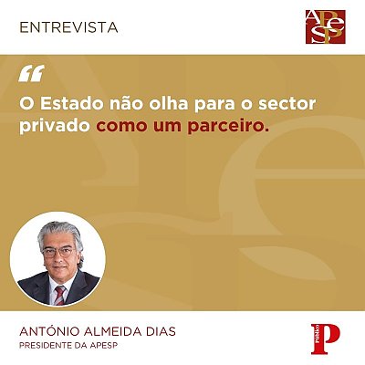 Entrevista ao Presidente da APESP, António de Almeida Dias